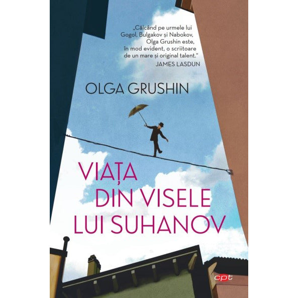 VIATA DIN VISELE LUI SUHANOV. Olga Grushin. Carte pentru toti. Vol 293