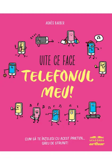 Uite ce face telefonul meu! Cum să te înțelegi cu acest prieten... greu de strunit