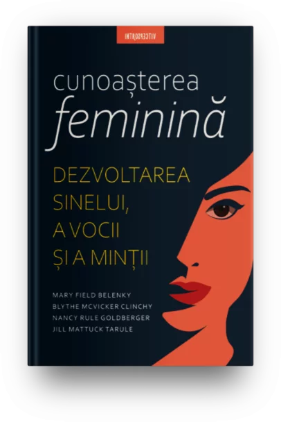 Cunoasterea feminina - dezvoltarea sinelui, a vocii si a mintii