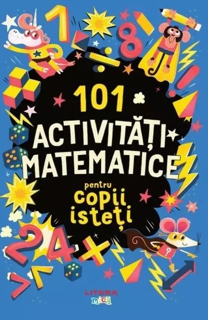 101 activitati matematice petru copii isteti + 101 activitati stem pentru copii isteti