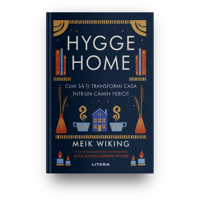 HYGGE HOME. Ghid pentru transformarea locuinței într-un sanctuar al fericirii de Meik Wiking.