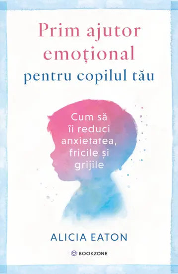 Prim ajutor emotional pentru copilul tau