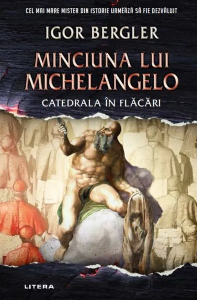 MINCIUNA LUI MICHELANGELO. Catedrala in flacari. Igor Bergler.