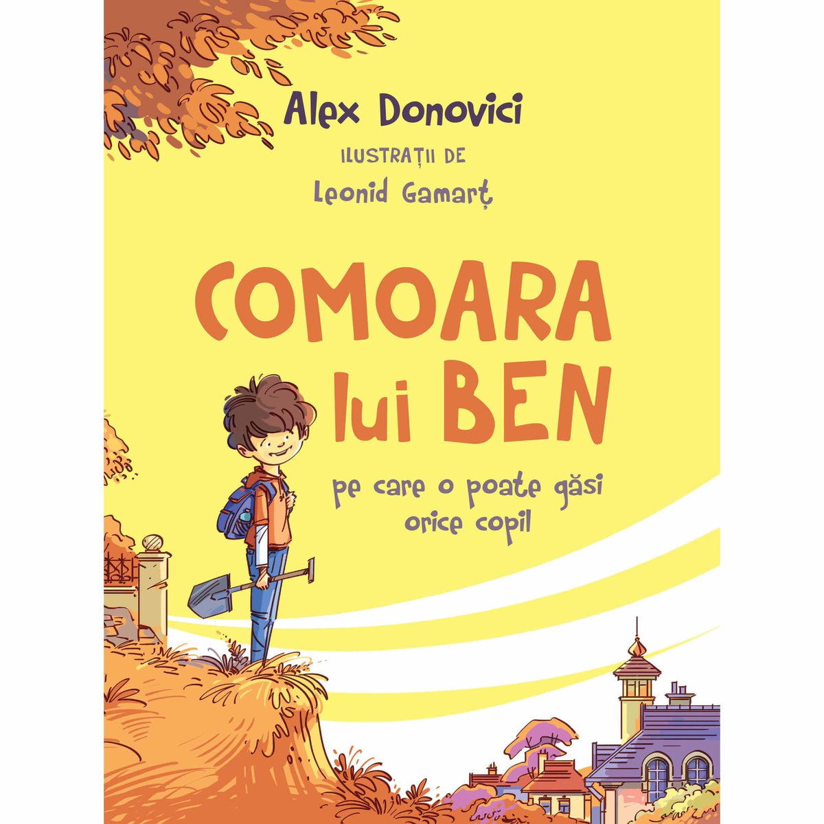 Comoara lui Ben pe care o poate gasi orice copil, Alex Donovici, Ilustratii de Leonid Gamart