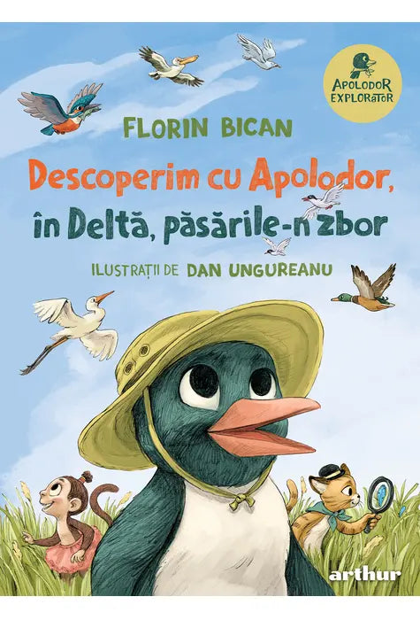 Apolodor explorator. Descoperim cu Apolodor, in Delta, pasarile-n zbor, Florin Bican