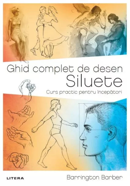 GHID COMPLET DE DESEN. SILUETE. Curs practic pentru incepatori. Barring + Ghid complet de desen. Natura statica - Barrington Barber