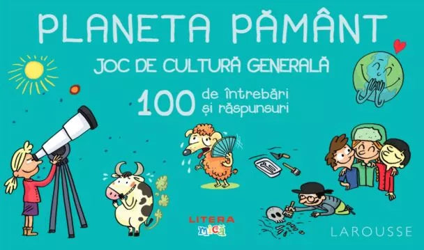 PLANETA PAMANT. JOC DE CULTURA GENERALA. 100 de intrebari si raspunsuri
