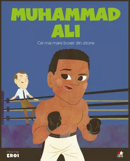 Micii eroi. Muhammad Ali