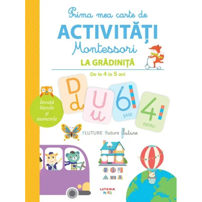 PRIMA MEA CARTE DE ACTIVITATI MONTESSORI. La gradinita 4-5 ani