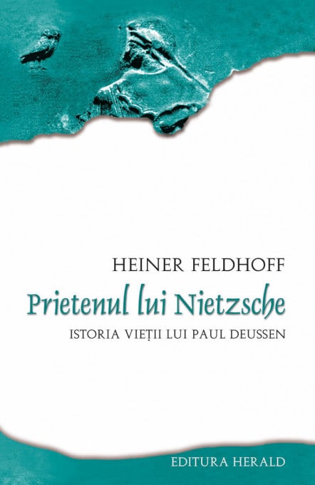 Prietenul lui Nietzsche - Istoria vieții lui Paul Deussen