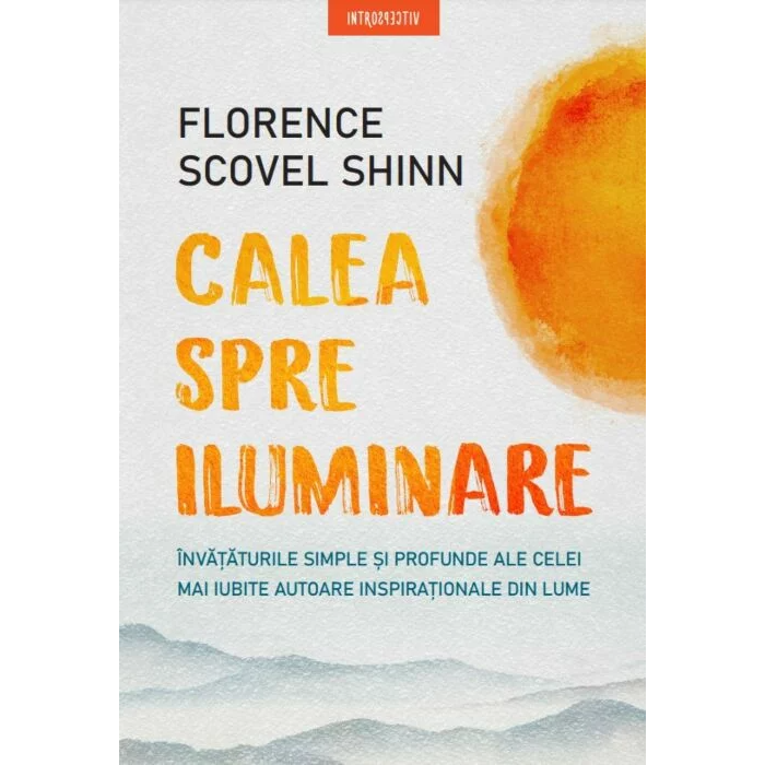 CALEA SPRE ILUMINARE. Florence Scovel Shinn