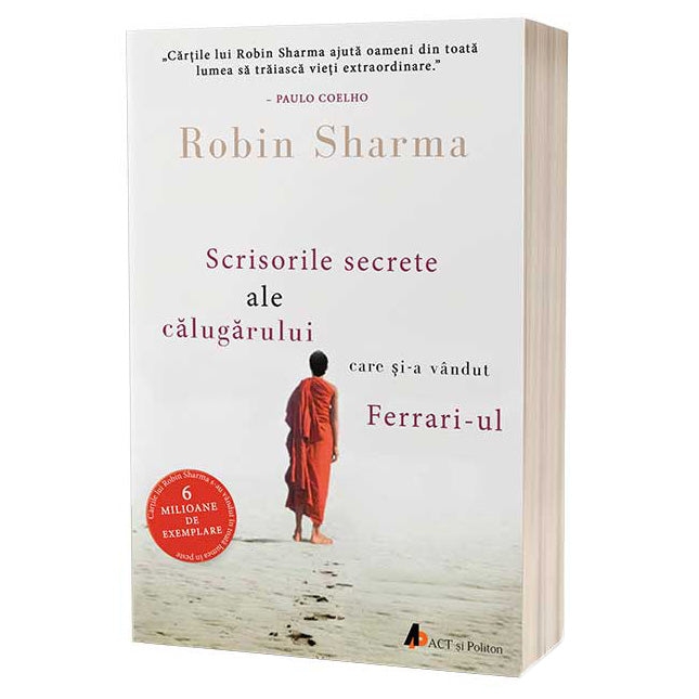Scrisorile secrete ale calugarului care si-a vandut Ferrari-ul, Robin Sharma
