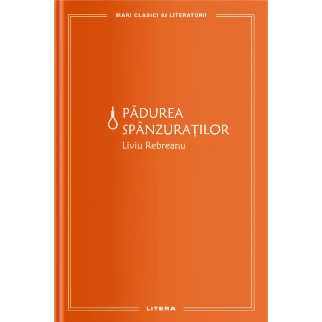 Padurea Spanzuratilor, Liviu Rebreanu