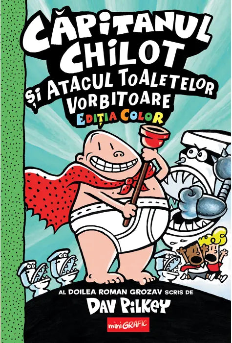 Căpitanul Chilot și Atacul Toaletelor Vorbitoare #2. Ediția color