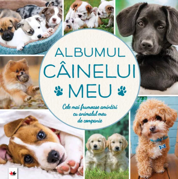 Albumul câinelui meu. Cele mai frumoase amintiri cu animalul meu de companie