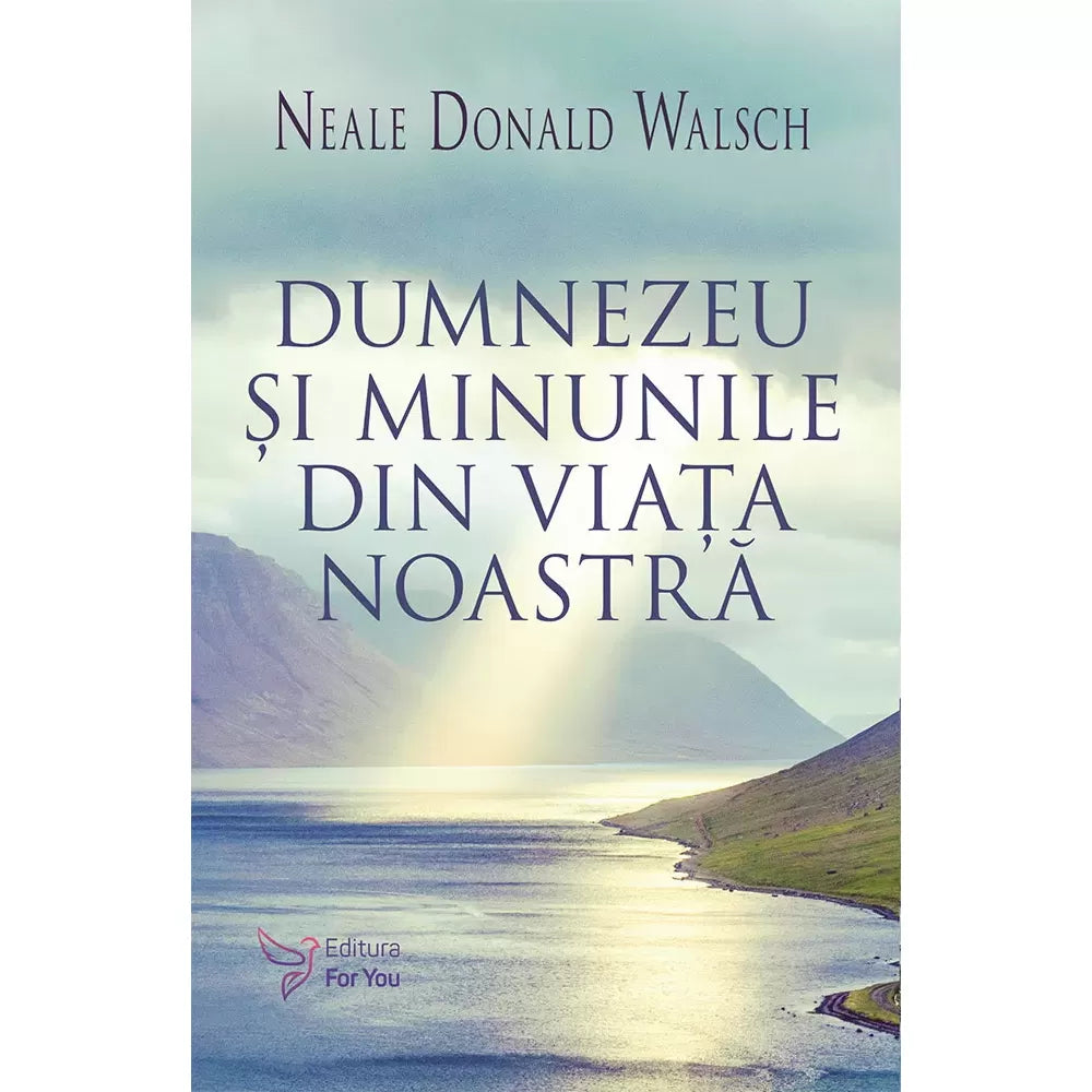Dumnezeu și minunile din viața noastră (ediție revizuită)