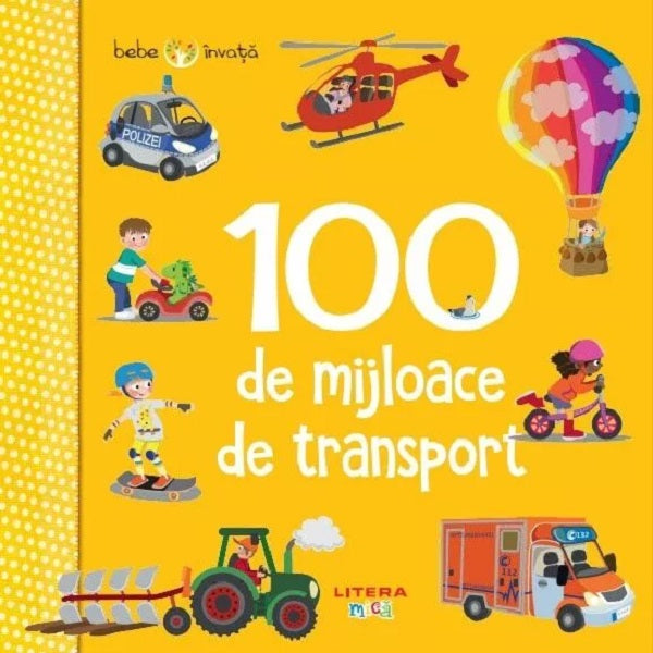 100 de mijloace de transport - Bebe invata