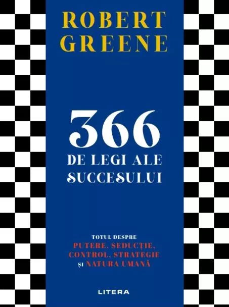 366 de Legi ale Succesului - Robert Greene: Un ghid strategic pentru succesul în afaceri și viață