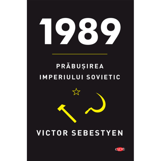 1989. Prăbușirea Imperiului Sovietic