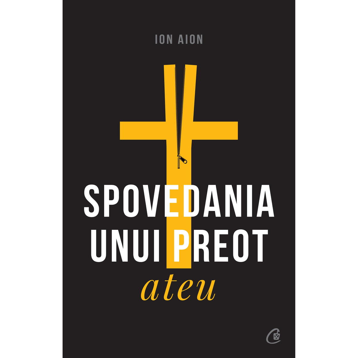Spovedania unui preot ateu. Ed a II-a revizuită și adăugită