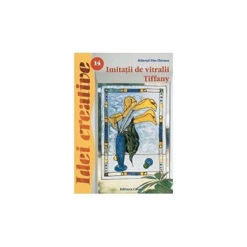 14. Imitatii de vitralii Tiffany - Ed. a III a