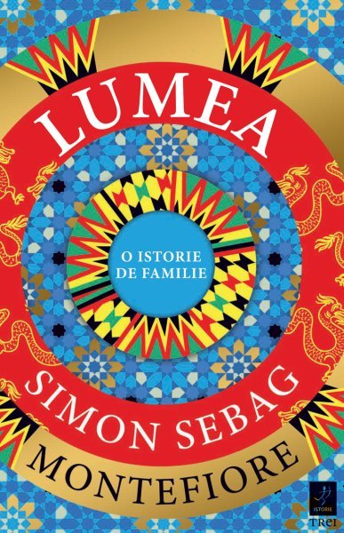 Lumea. O istorie de familie - Simon Sebag Montefiore