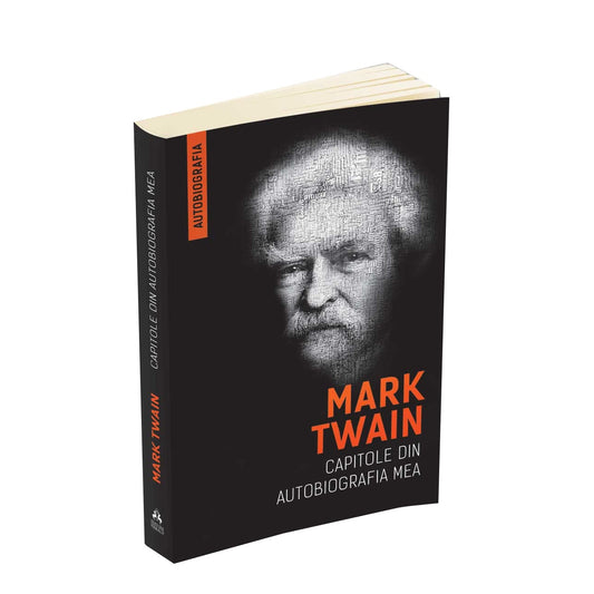 Mark Twain - Capitole din autobiografia mea