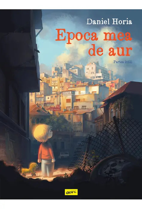 Epoca Mea de Aur. Partea Intai (Daniel Horia)