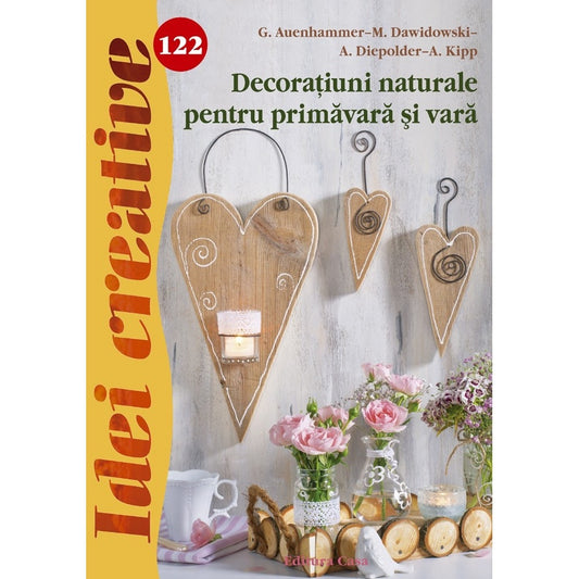 122. Decoraţiuni naturale pentru primăvară şi vară