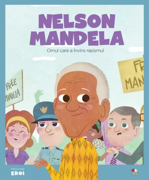 Micii mei eroi. Nelson Mandela