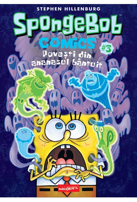 SPONGEBOB COMICS #3: POVESTI DIN ANANASUL BANTUIT   (Stephen Hillenburg)    [miniGRAFIC]