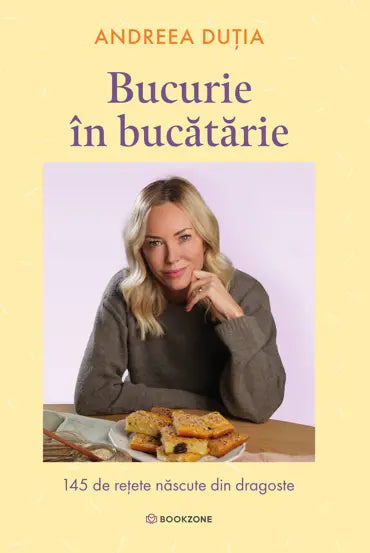 Bucurie in bucatarie - Andreea Duția