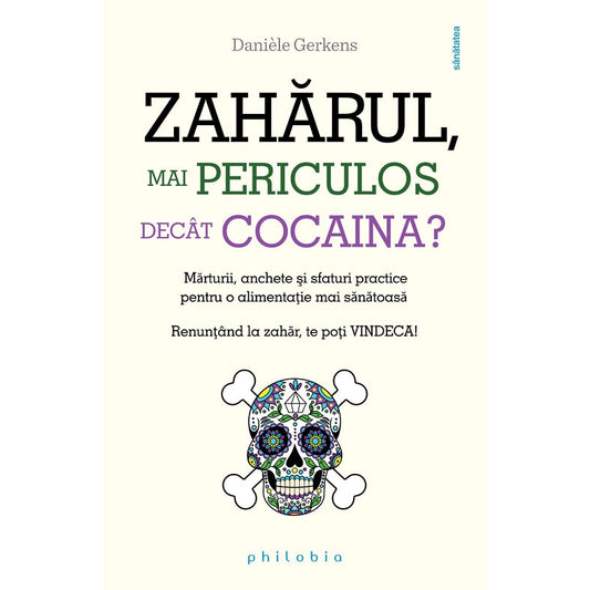 Zahărul, mai periculos decât cocaina? Mărturii, anchete și sfaturi practice pentru o alimentație mai sănătoasă