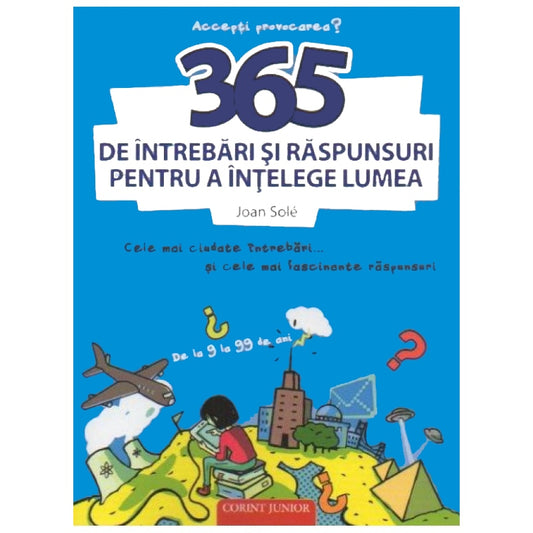 365 de întrebări şi răspunsuri pentru a înţelege lumea