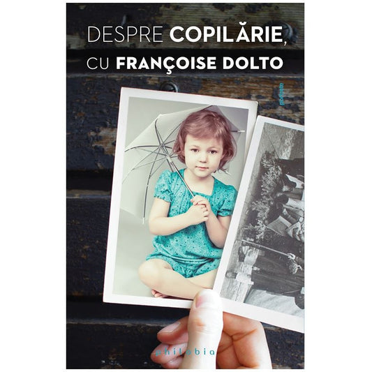 Despre copilarie cu Francoise Dolto
