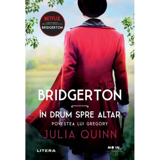 Bridgerton. In drum spre altar. Povestea lui Gregory, Julia Quinn. vol. 8 + BRIDGERTON. VICONTELE CARE MA IUBEA. Povestea lui Anthony. Julia Quinn