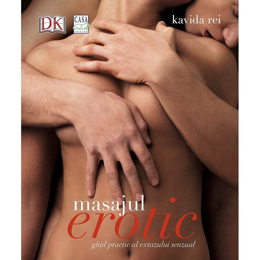 Masajul erotic: ghid practic al extazului senzual