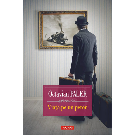 Viaţa pe un peron (ediţia 2018)