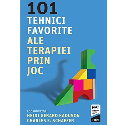 101 tehnici favorite ale terapiei prin joc, Heidi Gerard Kaduson , Charles E. Schaefer