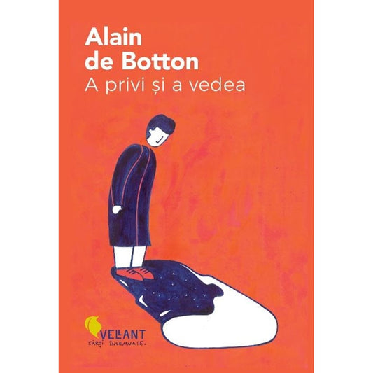 A privi si a vedea - Alain de Botton