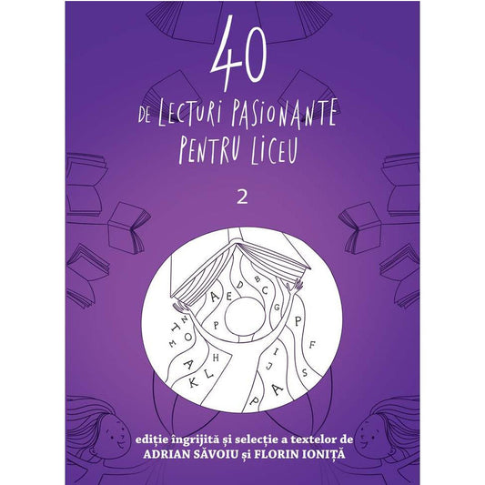 40 De Lecturi Pasionante Pentru Liceu. 2. Clasa A X-A, Adrian Savoiu