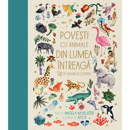 Povesti cu animale din lumea intreaga.50 de basme si legende, Angela Mcallister