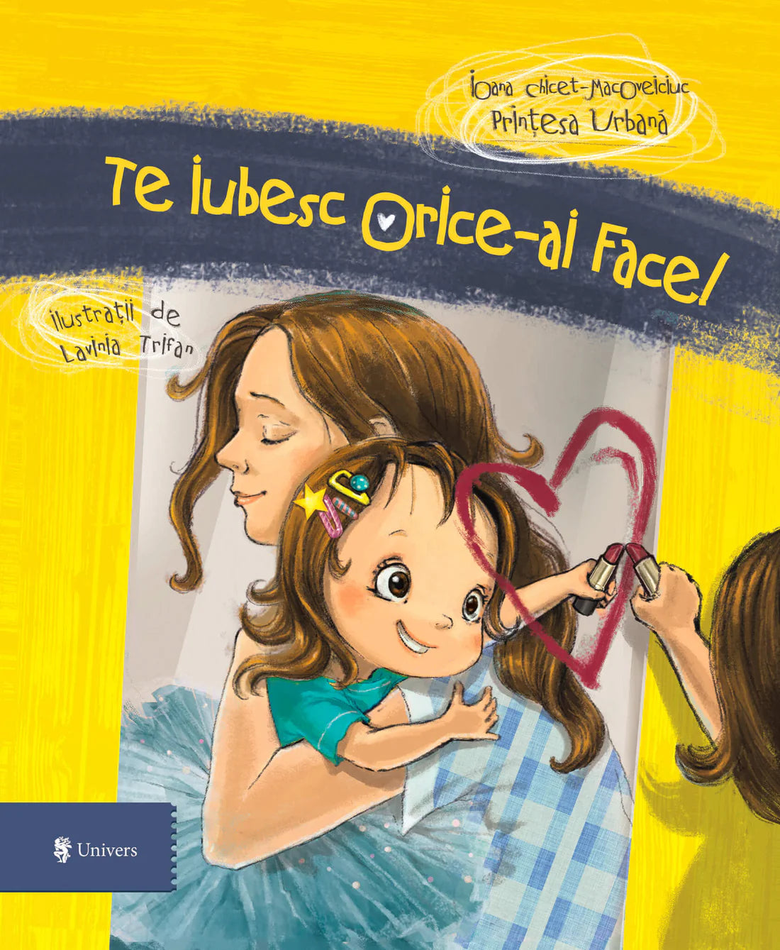 Te iubesc, orice-ai face!