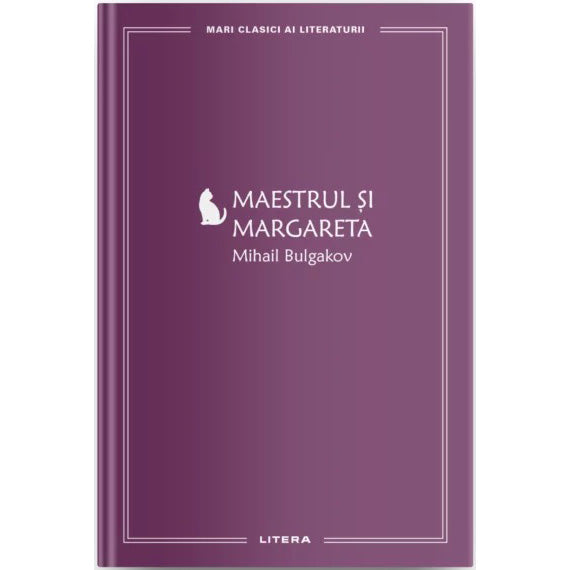 Maestrul si Margareta. Mari clasici ai literaturii, Mihail Bulgakov