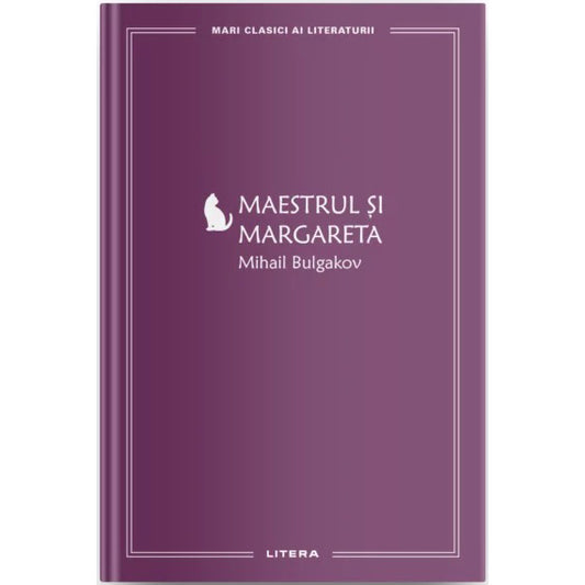 Maestrul si Margareta. Mari clasici ai literaturii, Mihail Bulgakov