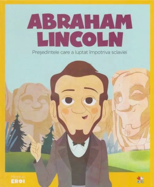 Micii mei Eroi. Lincoln