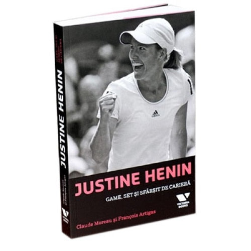 Justine Henin. Game, set și sfârșit de carieră