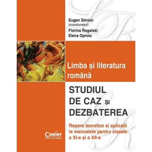Limba și literatura română. Studiul de caz și dezbaterea