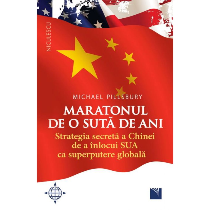 Maratonul de o sută de ani. Strategia secretă a Chinei de a înlocui SUA ca superputere globală