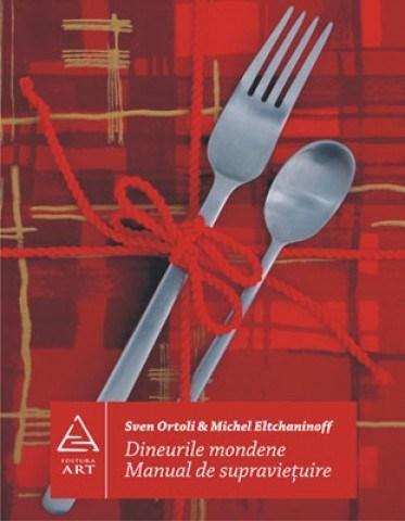 Dineurile mondene. Manual de supravieţuire